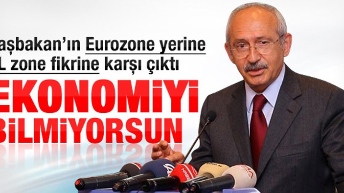 Kılıçdaroğlu: TL ile övünüyorsan ekonomi bilmiyorsun