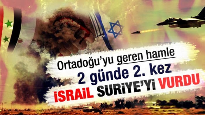 İsrail Suriye'deki hedefleri vurdu