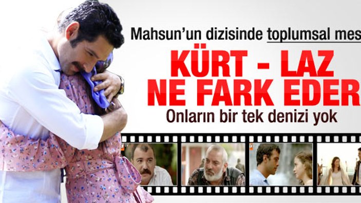 Benim İçin Üzülme dizisinde Kürt-Laz mesajı