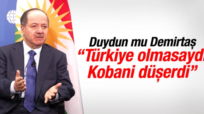 Barzani: Türkiye olmasaydı Kobani düşerdi