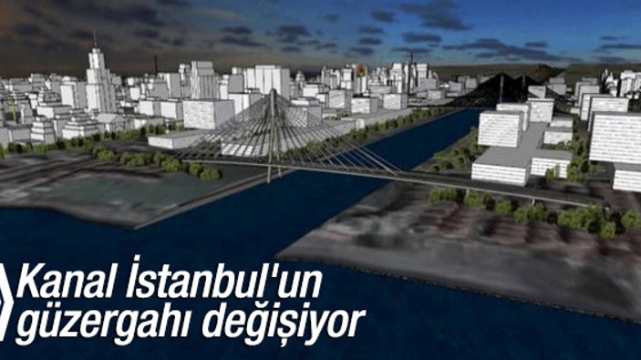 Kanal İstanbul'un güzergahı yeniden ele alınacak