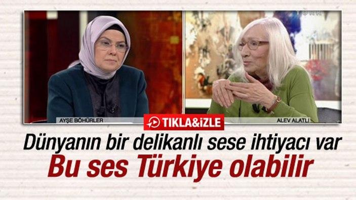 Alev Alatlı: Dünyanın bir delikanlı sese ihtiyacı var
