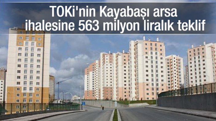 TOKİ Kayabaşı arsa ihalesinin kazananı belirlendi