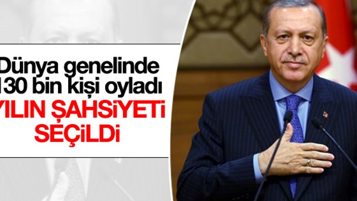 Cumhurbaşkanı Erdoğan yılın şahsiyeti seçildi