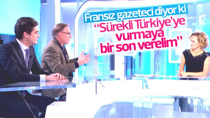 Fransız gazeteci: Yeter Türkiye'yi kötülediğiniz