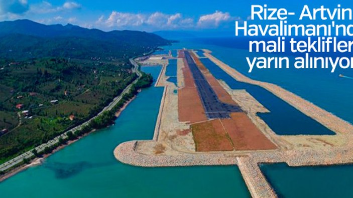 Rize- Artvin Havalimanı'nda mali teklifler yarın alınıyor