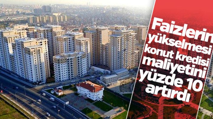 Konut kredi maliyetleri arttı