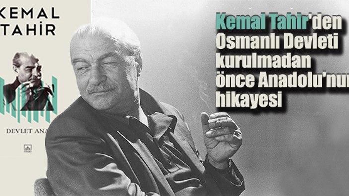 Bir Kemal Tahir klasiği: ‘Devlet Ana’
