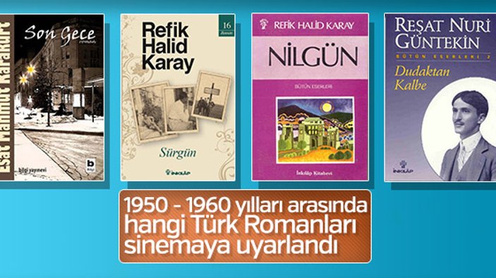 1950 - 1960 döneminde filme uyarlanan Türk Romanları