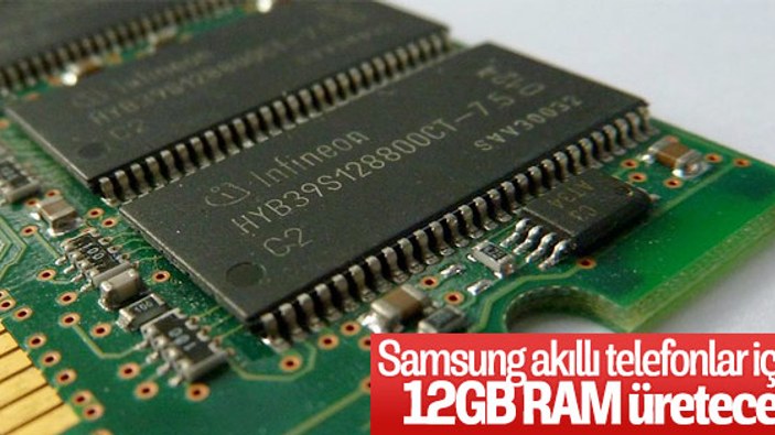 Samsung, telefonlar için 12GB RAM üretimine başladı