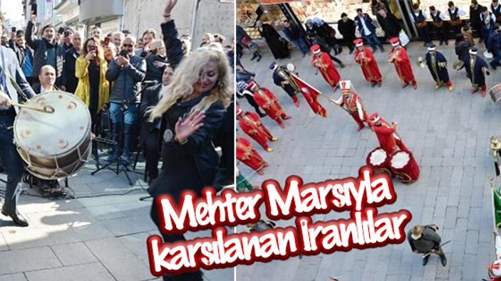 İranlı turistleri mehterle karşıladılar