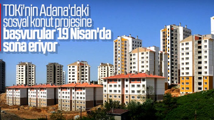 TOKİ Adana’ya 2 bin 275 konut inşa edecek