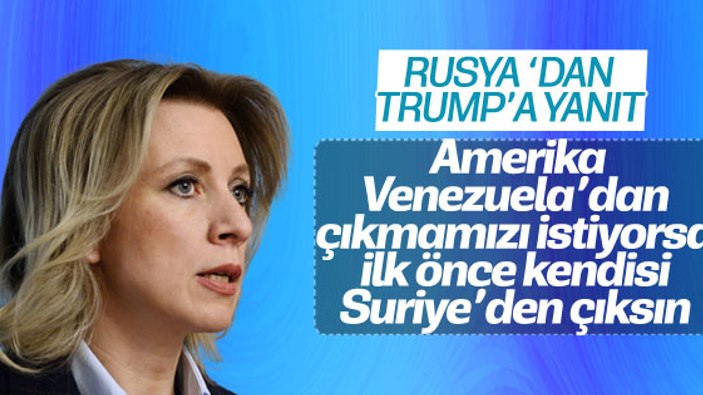 Mariya Zaharova: Trump ilk önce Suriye'den çıksın