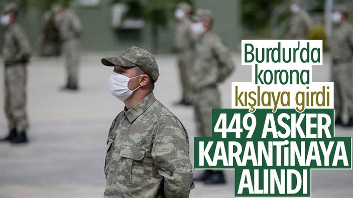 Burdur'da karantinaya alınan asker sayısı yükseldi