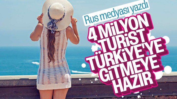 Rus basınından, Türkiye'ye gidecek turist sayısı tahmini