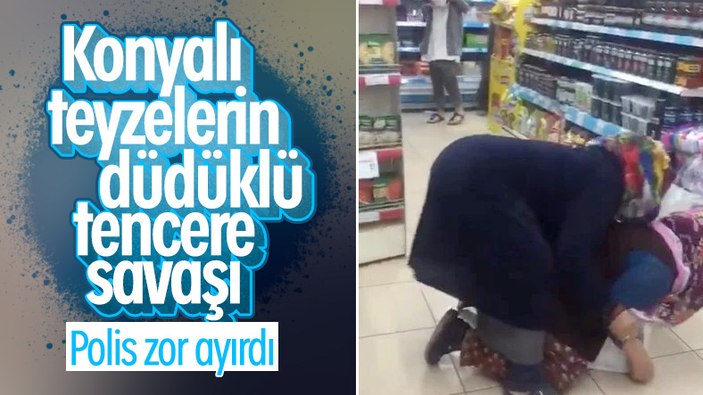 Konya'da marketteki kadınların düdüklü tencere kavgası