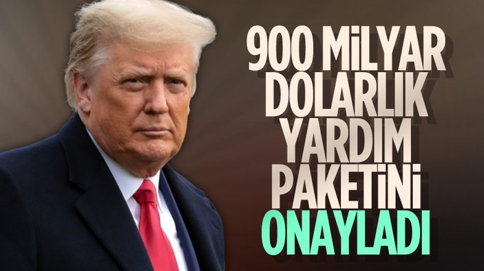 Trump 900 milyar dolarlık yardım paketini onayladı