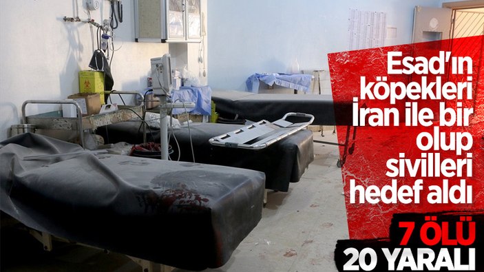 Esad ve İran destekli teröristler İdlip'te hastaneye saldırdı