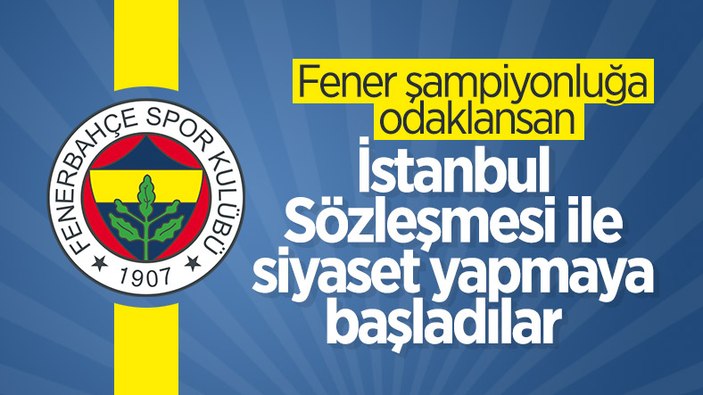 Fenerbahçe'den 'İstanbul Sözleşmesi' tepkisi