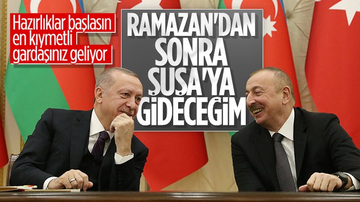 Cumhurbaşkanı Erdoğan, Şuşa'ya gidecek