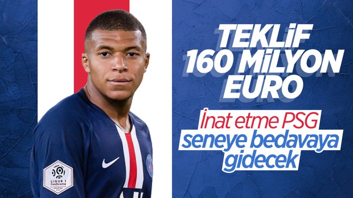 PSG, Kylian Mbappe için 220 milyon euro istiyor