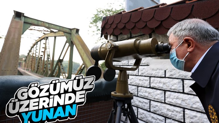 Hulusi Akar, TSK komuta kademesi ile birlikte Yunanistan sınırında