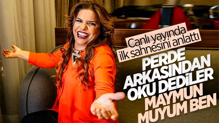 Çirkin diye sahneye çıkartılmayan Kibariye: Ben maymun değilim