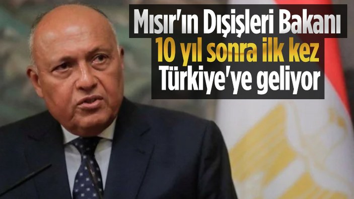 Mısır Dışişleri Bakanı Türkiye'ye gelecek