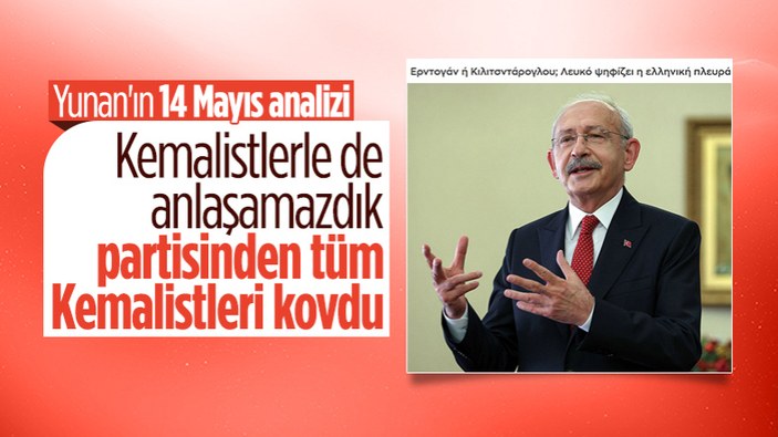Yunan medyası, Kılıçdaroğlu'nun adaylığını değerlendirdi: Kemalistleri CHP'den uzaklaştırdı