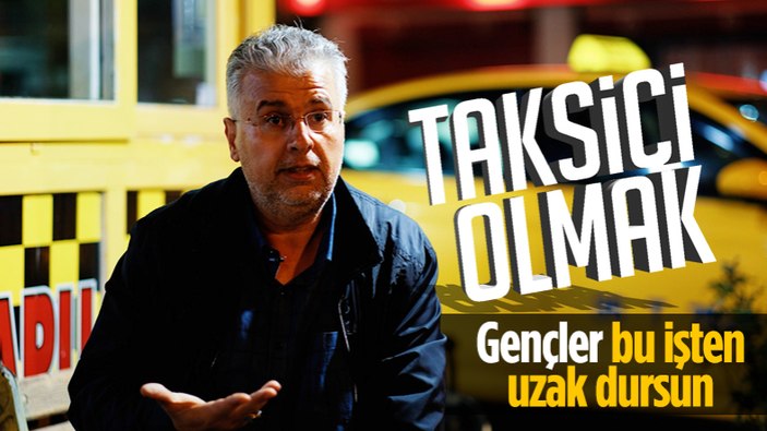 İzmir'de 25 yıllık taksici nasihati: Gençler bu meslekten uzak dursun