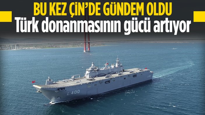 TCG Anadolu bu kez Çin'de haber oldu: Türk donanmasının gücü artıyor