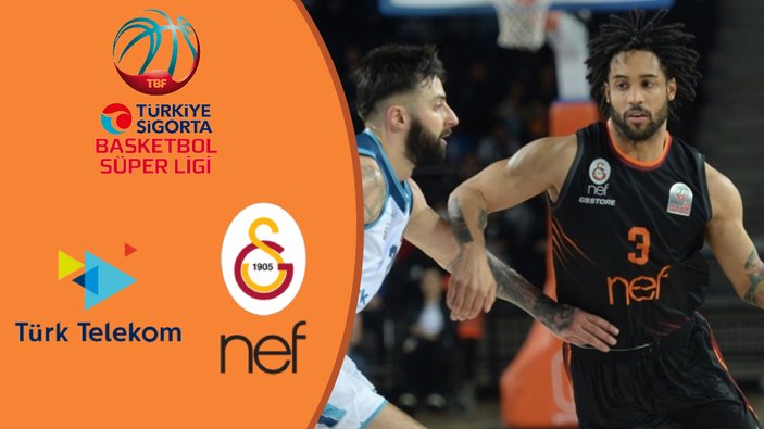 Galatasaray - Türk Telekom maçı ne zaman, saat kaçta ve hangi kanalda? | Basketbol Süper Ligi