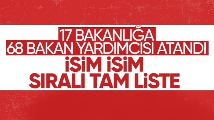 Bakan Yardımcılıklarına Atama Kararları Resmi Gazete’de