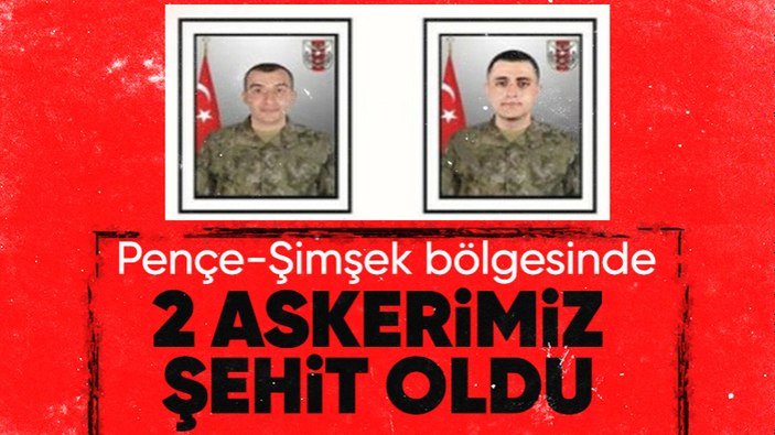 Pençe-Şimşek bölgesinde 2 asker şehit oldu