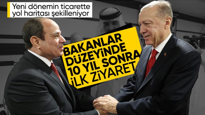 Türkiye Mısır ilişkilerinde yeni dönemin ilk adımı! Ticaret Bakanı Türkiye'ye geliyor...