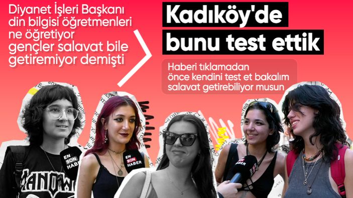 Kadıköy'de gençlere sorduk: Salavat getirmeyi biliyor musunuz?