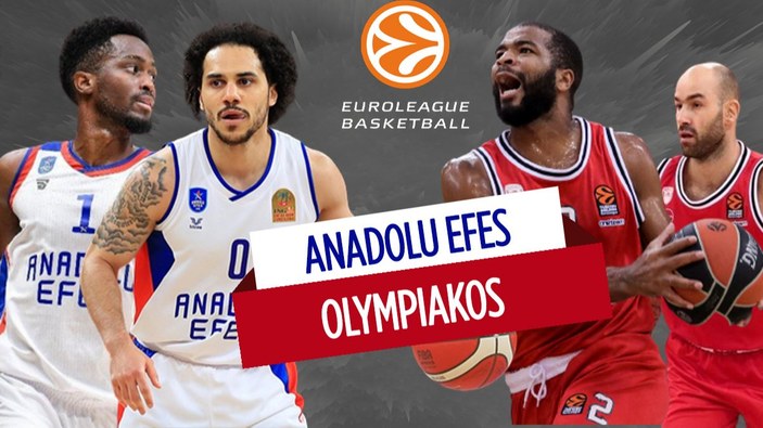 Anadolu Efes - Olympiakos maçı ne zaman, saat kaçta, hangi kanalda yayınlanacak?
