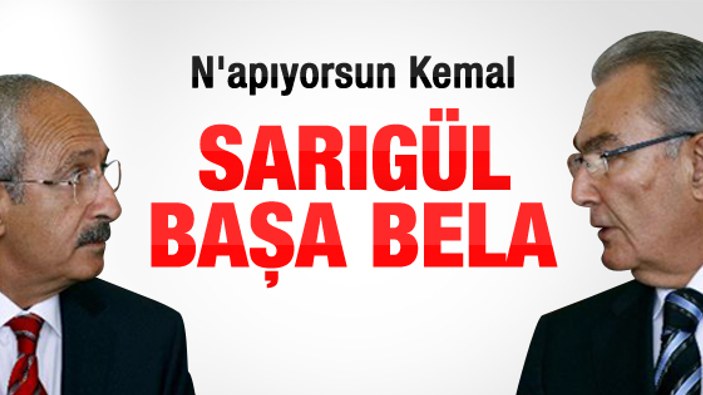 Kılıçdaroğlu ile Baykal arasında Sarıgül çatlağı