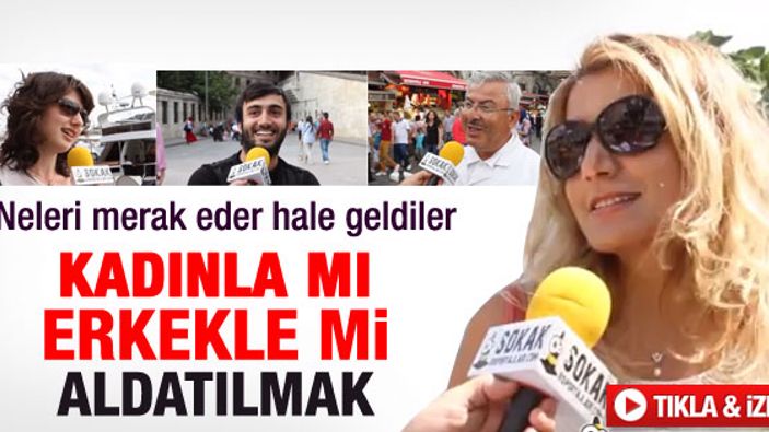 Eşinizin sizi kiminle aldatmasını tercih edersiniz