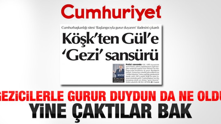 Cumhuriyet Abdullah Gül'e çaktı