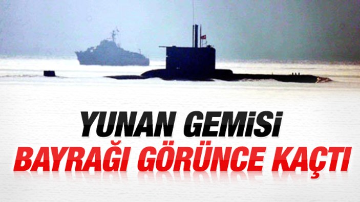 Yunan botu Türk denizaltısını görünce kaçtı İZLE
