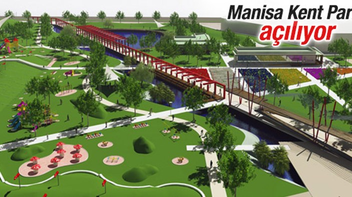 Manisa Kent Parkı açılıyor