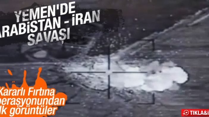 Suudi Arabistan'ın Yemen'i bombaladığı görüntüler