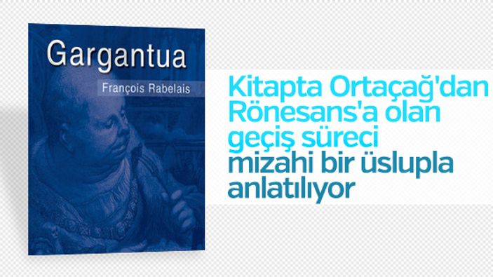 François Rabelais'in en önemli kitabı: Gargantua