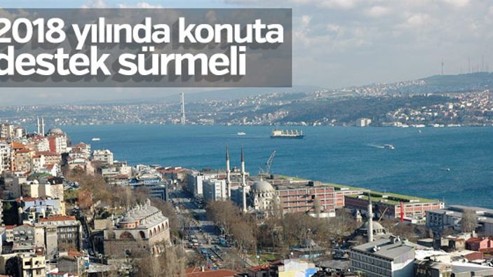 2018 yılında konuta destek sürmeli