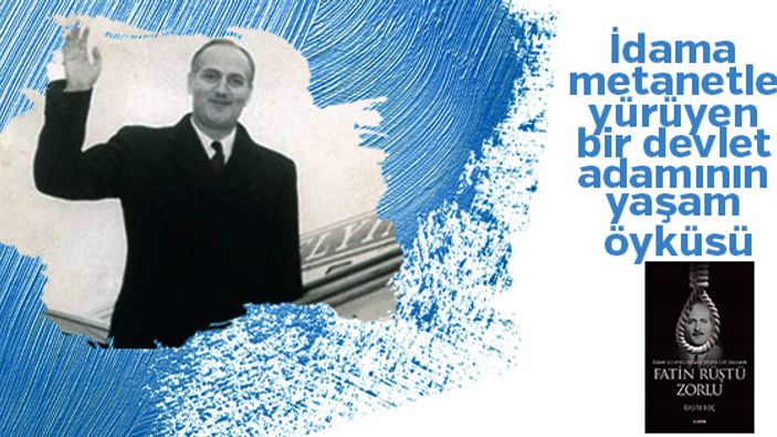 Rasim Koç’tan Fatin Rüştü Zorlu’nun hayatı