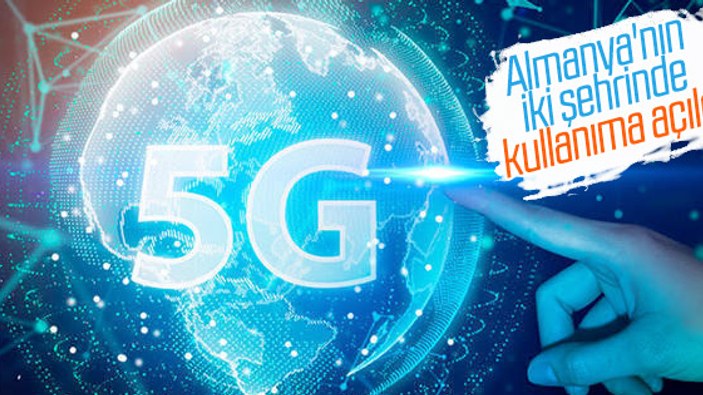 5G teknolojisi Almanya'da kullanıma açıldı