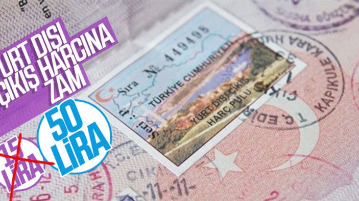 Yurt dışı çıkış harcına zam yolda