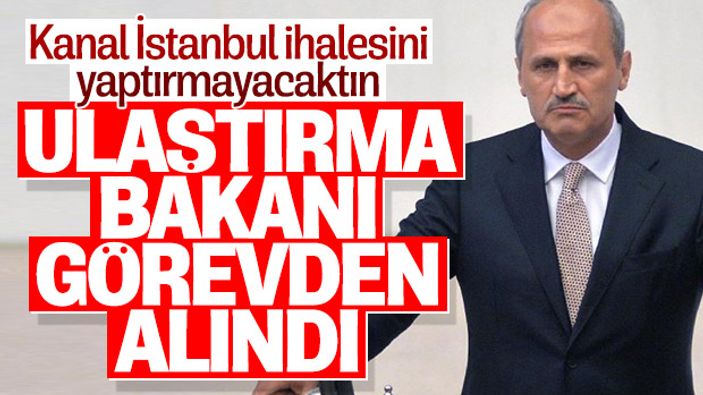 Ulaştırma Bakanı Cahit Turan görevden alındı