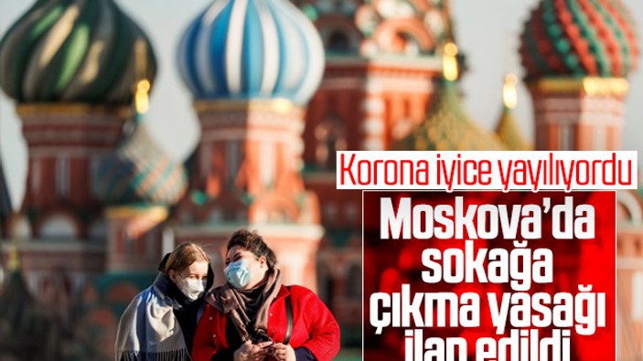 Moskova’da koronavirüs nedeniyle sokağa çıkma yasağı